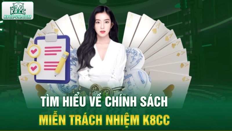 Miễn Trừ Trách Nhiệm Tại K8CC 1 Sơ lược về điều khoản đặc biệt tại K8CC