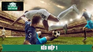 Kèo Hiệp 1 - Nhận Định Đơn Giản, Chinh Phục Chiến Thắng