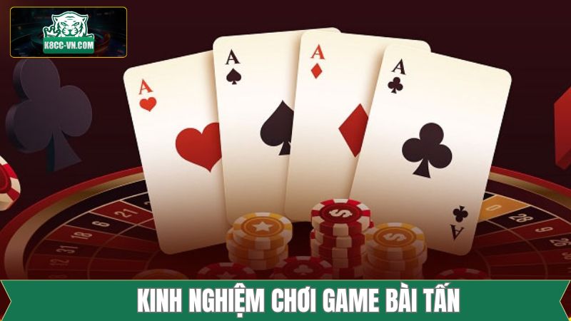 Bài Tấn - Trò Chơi Dân Gian Việt Nam Hấp Dẫn Tại K8CC 3 Một vài chiến thuật chơi bài tấn bất bại