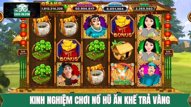 Nổ Hũ Ăn Khế Trả Vàng - Siêu Phẩm Đổi Thưởng Thú Vị Tại K8cc 3 Bật mí mẹo chơi nổ hũ với độ chiến thắng cao