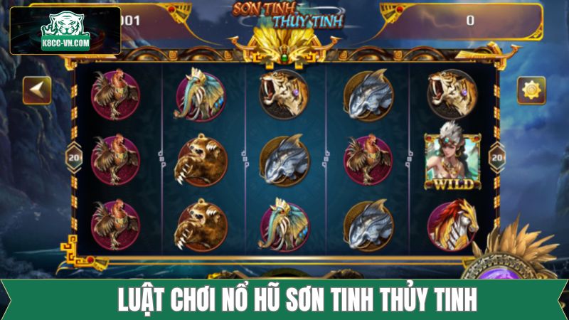 Nổ Hũ Sơn Tinh Thủy Tinh - Tựa Game Quay Thưởng Tại K8cc 2 Luật chơi nổ hũ sơn tinh thủy tinh ở K8cc