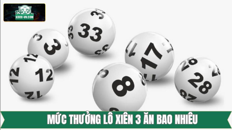 Lô Xiên 3 Ăn Bao Nhiêu - Hướng Dẫn Tính Tiền Thưởng Tại K8cc 2 Mức thưởng của lô xiên 3 ăn bao nhiêu