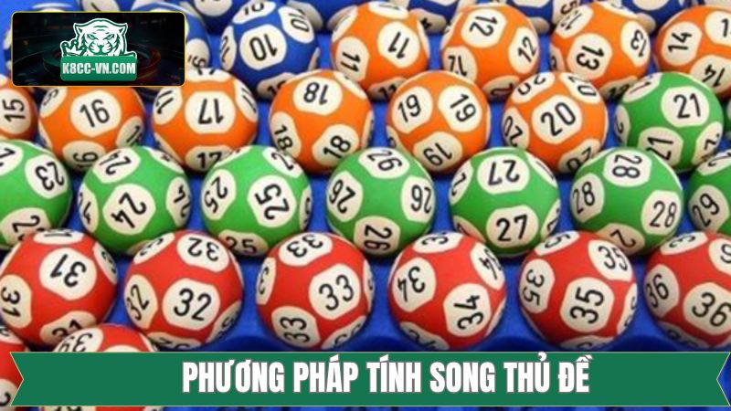 Song Thủ Đề - Bật Mí Chiến Thuật Dự Đoán Chuẩn Xác 100% 2 Phương pháp tính toán song thủ đề chuẩn xác
