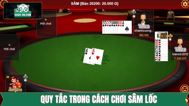 Cách Chơi Sâm Lốc - Bí Quyết Đoán Bài Đối Thủ Chính Xác K8CC 2 Một số quy tắc trong game sâm lốc anh em cần nắm