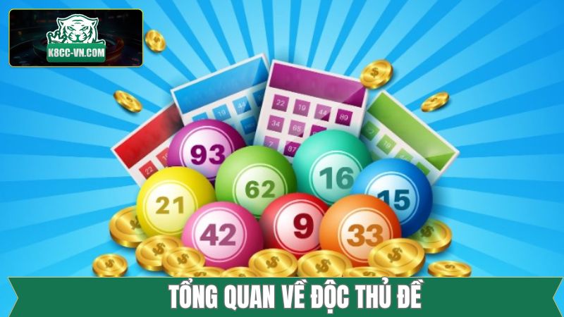 Độc Thủ Đề - Chiến Thuật Chốt Số Chuẩn Xác Và Hiệu Quả Nhất 1 Nét chính về độc thủ đề vô cùng hiệu quả