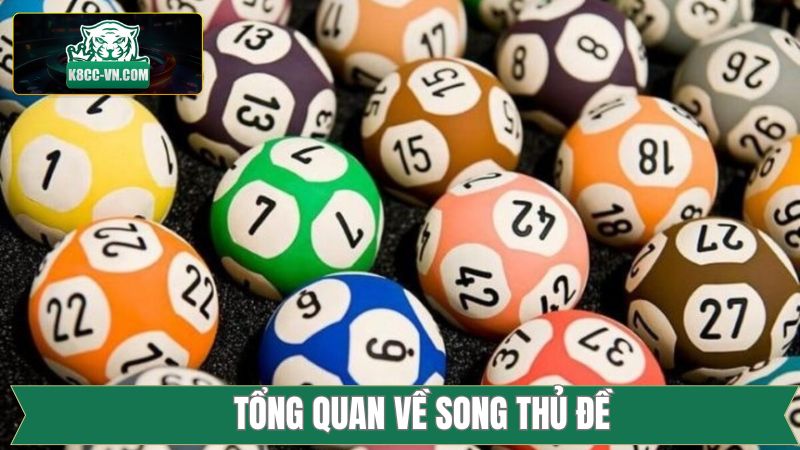 Song Thủ Đề - Bật Mí Chiến Thuật Dự Đoán Chuẩn Xác 100% 1 Tổng quan về phương pháp song thủ đề