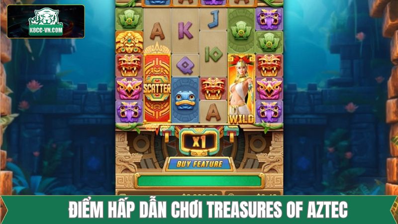 Treasures Of Aztec - Truy Tìm Kho Báu Đặc Biệt Cùng Với K8cc 2 Một số nét hấp dẫn mãnh liệt của Treasures Of Aztec