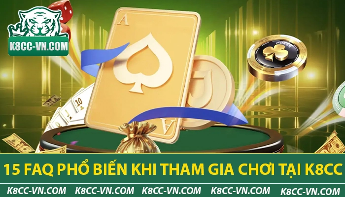 K8CC - Nhà Cái Cá Cược Thể Thao Hàng Đầu Châu Á | Đăng Ký +88K 26 15 câu hỏi thường gặp